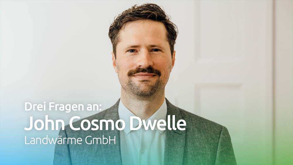 Drei Fragen an: John Cosmo Dwelle, Head of Department Business Development, Sustainability and Politics, Landwärme GmbH