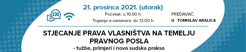 https://campaign-image.eu/zohocampaigns/46028000025062462_zc_v24_1638537621536_e_seminar_stjecanje_prava_vlasništva_na_temelju_pravnog_posla_600x133.jpg