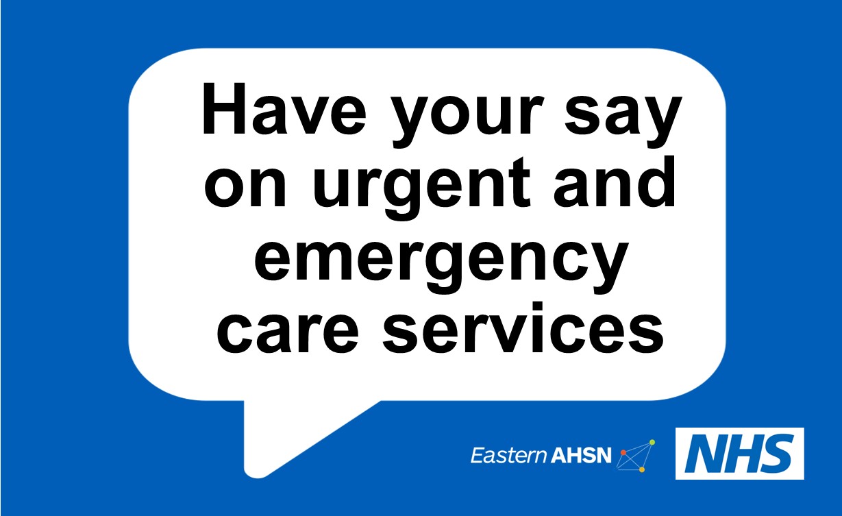 Have your say urgent emergency care